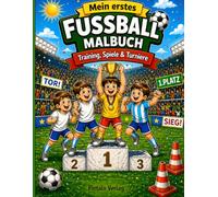 Mein erstes Fußball-Malbuch: Training, Spiele & Turniere