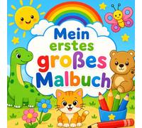 Mein erstes großes Malbuch: Bold & Easy Malbuch für Kinder