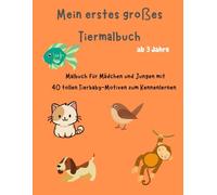 Mein erstes großes Tiermalbuch