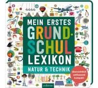 Mein Erstes Grundschul-Lexikon Natur & Technik