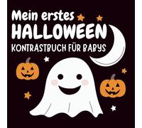 Mein erstes Halloween Kontrastbuch für Babys: kindgerechte Schwarz-Weiß-Bunt-Kontrastkarten zur bestmöglichen visuellen Entwicklung von Neugeborenen | Babybuch ab 0 Monaten