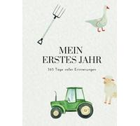 Mein erstes Jahr - Bauernhof: 365 Tage voller Erinnerungen