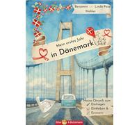 Mein erstes Jahr in Dänemark - Meine Chronik zum Eintragen, Einkleben und Erinnern: Tagebuch für Dänemark-Auswanderer