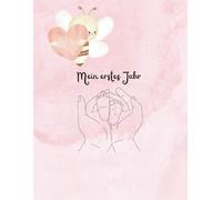 Mein erstes Jahr Mädchen Edition - Erinnerungsbuch für das erste Lebensjahr deines Babys: Ein liebevoll gestaltetes Babyalbum zum Festhalten der schönsten Momente, Entwicklungsschritte & Erinnerungen