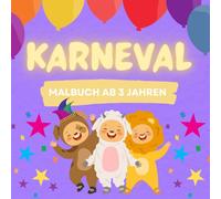 Mein erstes Karnevals-Malbuch / Karnevals-Malbuch für kleine Künstler: Über 50 fröhliche Motive zum Ausmalen • Großes quadratisches Format • Einseitig ... Verkleidungen • Für Kinder ab 3 Jahren