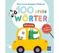 Mein Erstes Klappen-Fühlbuch - 100 Erste Wörter - Fahrzeuge