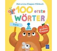 Mein Erstes Klappen-Fühlbuch - 100 Erste Wörter - Tiere