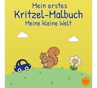 Mein erstes Kritzel-Malbuch Meine kleine Welt