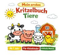 Mein erstes Kritzel-Malbuch Tiere: 30 liebevolle Malvorlagen für Kinder ab 1 Jahr - Fördert Kreativität und Feinmotorik