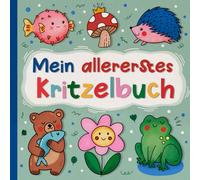 Mein erstes Kritzelbuch: Ein liebevoll gestaltetes Ausmalbuch mit 55 wundervollen Motiven für Kinder ab 1 Jahr zum Entdecken und Gestalten