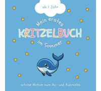 Mein erstes Kritzelbuch im Sommer ab 1 Jahr: Mit 55 liebevoll gestalteten Motiven zum Ausmalen, Entdecken und Spaßhaben in der warmen Jahreszeit