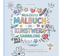 Mein erstes Kunstbuch - Blanko Malbuch für Kleinkinder ab 1 Jahr zum freien Gestalten | 100 leere Seiten zum Kritzeln, Malen & Entdecken | Kreativbuch ohne Vorgaben: Von Erzieher:innen empfohlen