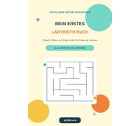 Mein erstes Labyrinth-Buch: Einfache Rätsel und Wege finden für Kinder ab 4 Jahren