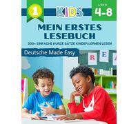 Mein Erstes Lesebuch 300+ Einfache Kurze Saetze Kinder Lernen Lesen Deutsche Made Easy: Lesen Lernen Leicht Gemacht Montessori Material Lesenlernen Mit Spass Wortschatz Buch Kinder Spiel. Uebungen Fue