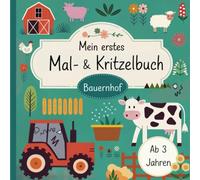 Mein erstes Mal- und Kritzelbuch ab 3 Jahren mit 50 einfachen Ausmalbildern I Dicke Linien I Perfekt für erste Malversuche und Kritzeleien I Ansprechende Bilder mit klaren Formen: Bauernhof