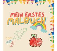 Mein erstes Malbuch - Das Kritzel- und Malbuch mit großen Ausmalflächen im handlichen Format für Kinderhände - geeignet ab 1 Jahr: Erstes Ausmalbuch mit 50 großen und einfachen Motiven zum Ausmalen