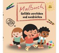 Mein erstes Malbuch der Gefühle:: Gefühle verstehen und ausdrücken