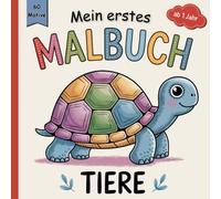 Mein erstes Malbuch Tiere: für Kinder ab 1 Jahr, mit 60 großen einfachen Motiven zur Förderung der Kreativität und Feinmotorik