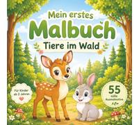 Mein erstes Malbuch Tiere im Wald: 55 große Ausmalbilder mit Reh, Hase, Fuchs, Igel, Bär und vielen weiteren Waldtieren - Malbuch für Kinder ab 2 Jahren