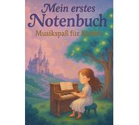 Mein Erstes Notenheft - Musikspaß für Kinder: Blanko Musikheft für Kinder ab 3 Jahren - DIN A4 100 Seiten mit großer Lineatur | Leeres Notenbuch für ... | Perfektes Geschenk | Märchenhaftes Design