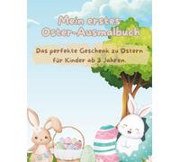 Mein erstes Oster-Ausmalbuch: Das perfekte Geschenk zu Ostern für Kinder ab 3 Jahren.
