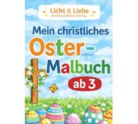Mein erstes Oster - Malbuch am 3 Jahren: Christliche Ausmalbilder rund um Ostern