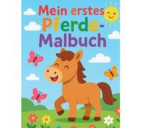 Mein erstes Pferde-Malbuch: 50 süße Pferde und Ponys zum Ausmalen für Kinder ab 4 Jahren