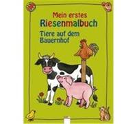 Mein erstes Riesenmalbuch. Tiere auf dem Bauernhof Nicolas, Birgitta (Auteur)