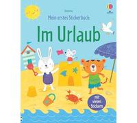 Mein erstes Stickerbuch: Im Urlaub: mit vielen Stickern ins Ferienvergnügen - Stickerheft ab 3 Jahren