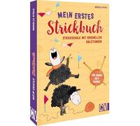Mein erstes Strickbuch: Strickschule mit originellen Anleitungen. Für Kinder ab 6 Jahren