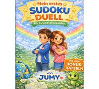 Mein erstes Sudoku Duell für Grundschulkinder: 1-gegen-1 Sudoku-Duell mit einfachen Sudokus in 4 Schwierigkeitsstufen und Bonus-Rätseln. Das perfekte Geschenk für schlaue Köpfe!