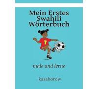 Mein Erstes Swahili Woerterbuch: Male Und Lerne (Kasahorow Deutsch Swahili)