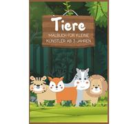 Mein erstes Tier-Malbuch - Tiere aus aller Welt zum Ausmalen!: Mit spannenden Tier-Fakten und Geräuschen - für Kinder ab 3 Jahren