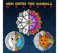 Mein erstes Tier Mandala Malbuch: für Kinder ab 6 Jahren