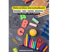 Mein erstes Vorschulbuch für Kinder von 4-6 Jahren Buchstaben, Zahlen, Labyrinthe und Nachzeichnen - spielerisch lernen: Mein erstes Vorschulbuch ... Labyrinthe meistern und Linien nachzeichnen