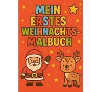 Mein erstes Weihnachtsmalbuch: Ein niedliches Ausmalbuch für Kinder ab 1 Jahr - einfache, große Weihnachtsmotive zum Ausmalen, Entdecken und Spaßhaben!