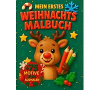 Mein erstes Weihnachtsmalbuch - großes, einfaches Ausmalbuch für Kleinkinder, das perfekte Weihnachtsgeschenk: Über 75 extra einfache Weihnachtsmotive ... Malmomente in der schönsten Zeit des Jahres