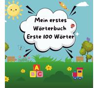 Mein erstes Wörterbuch: Erste 100 Wörter