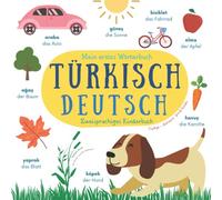 Mein Erstes Wörterbuch Türkisch Deutsch | Zweisprachiges Kinderbuch | Türkçe Almanca Çocuk Kitabı | Türkisch Lernen Für Kinder und für Anfänger: Mein Erstes Türkisches Buch