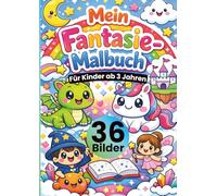 Mein Fantasie Malbuch für Kinder ab 3 Jahren: 36 süße Fantasie-Motive zum Ausmalen - Einhörner, Drachen, Feen & Märchen • große, einfache Linien • ... Kreativität, Feinmotorik & Konzentration
