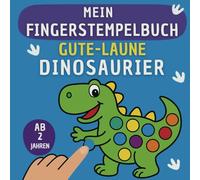 Mein Fingerstempelbuch - Gute-Laune Dinosaurier: Malbuch für Kinder ab 2 Jahren I Kreativer Stempelspaß mit 50 fröhlichen Dinosauriern zur Förderung von Feinmotorik und Fantasie