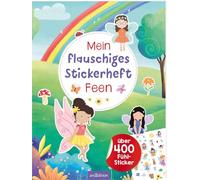 Mein flauschiges Stickerheft - Feen: Über 400 Fühl-Sticker