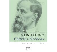Mein Freund Charles Dickens. Erster Band - John Forster - SEVERUS Verlag - ebook (ePub) - Livre