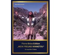 Mein Freund Winnetou: Die legendäre TV-Serie