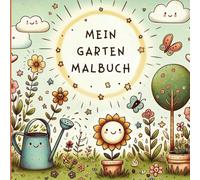 Mein Garten Malbuch: 50 süße, schlichte Motive aus dem Garten