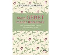 Mein Gebet macht uns stark: Was geschieht, wenn Frauen für ihren Mann beten