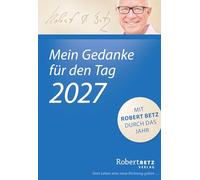 Mein Gedanke für den Tag - Abreißkalender 2027: Mit Robert Betz durch das Jahr