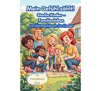 Mein Gefühl zählt! Starke Kinder - Familienleben. Ein Mitmachbuch für Kinder: Missbrauch von Jungen und Mädchen vorbeugen durch effektive Prävention