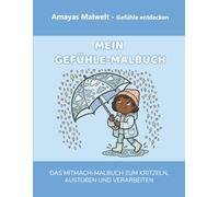 Mein Gefühle-Malbuch - Gefühls-Regen: Jeder Tag ist anders: Gefühle entdecken & verstehen aus Amayas Malwelt