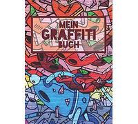 Mein Graffitibuch: Blanko Notizbuch Mit 240 Seiten Zum Festhalten Fuer Alle Tags, Graffitikunst Und Vieles Mehr - Ebenfalls Eine Tolle Geschenkidee